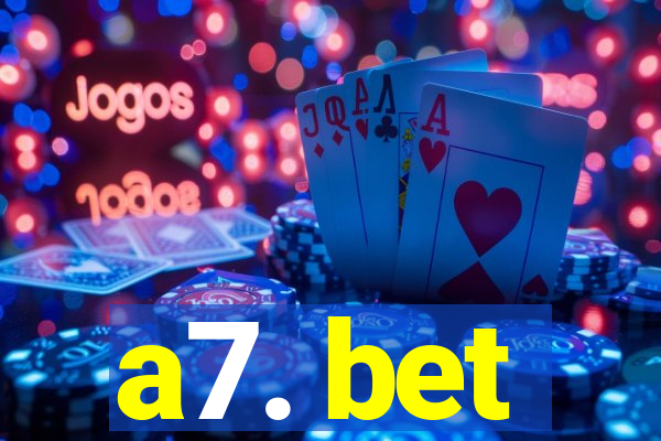 a7. bet